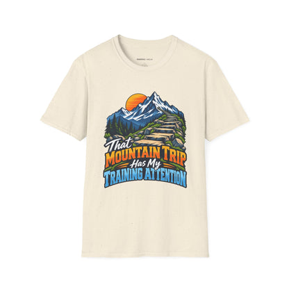 Graphic fitness T-shirt featuring the "That Mountain Trip Has My Training Attention" design.