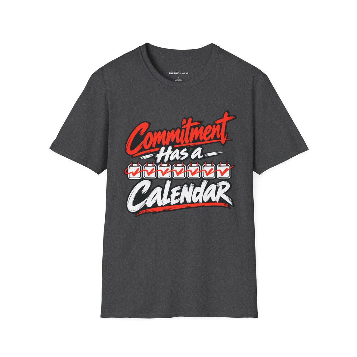 Graphic fitness T-shirt featuring the "Commitment Has a Calendar" design.