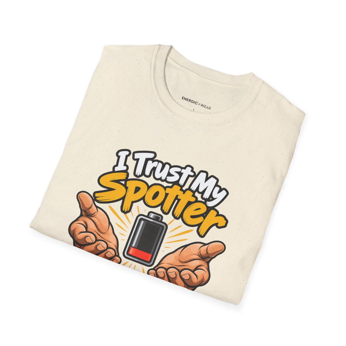 Graphic fitness T-shirt featuring the "I Trust My Spotter More Than My Phone Battery" design.