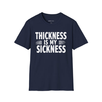 Thikness Is My Sickness! TShirt – Gym Tee