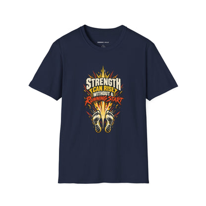 Graphic fitness T-shirt featuring the "Strength Can Rise Without a Running Start" design.