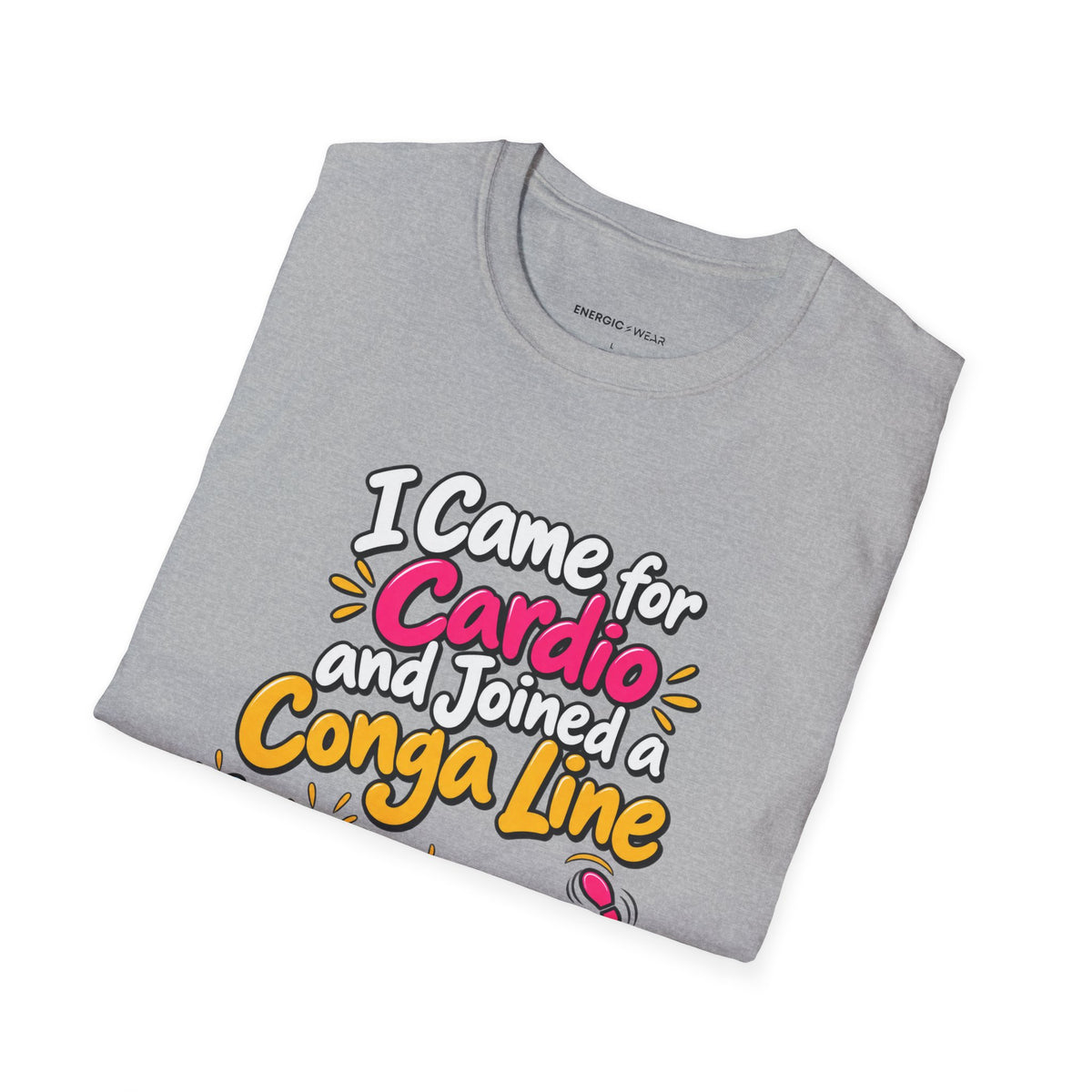 Graphic fitness T-shirt featuring the "I Came for Cardio and Joined a Conga Line" design.