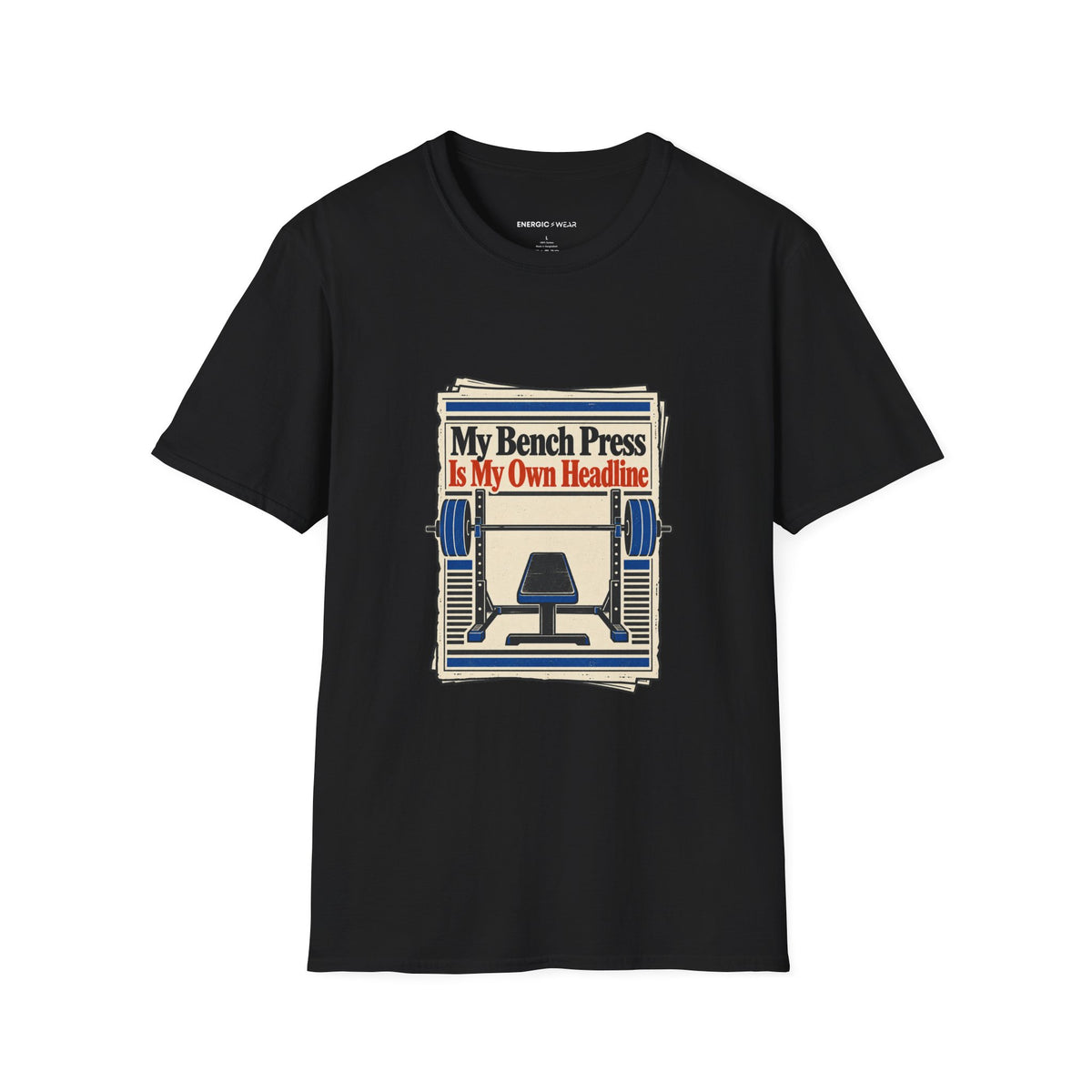 Graphic fitness T-shirt featuring the "My Bench Press Is My Own Headline" design.