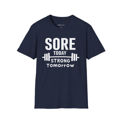 Sore Today, Strong Tomorrow. TShirt – Gym Motivation Shirt