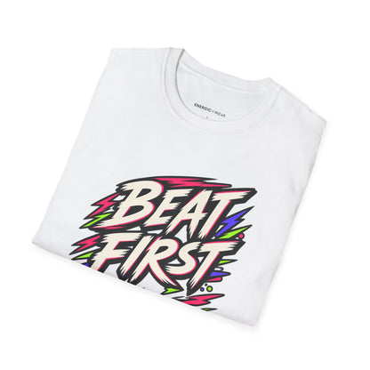 Graphic fitness T-shirt featuring the "Beat First, Excuses Later" design.