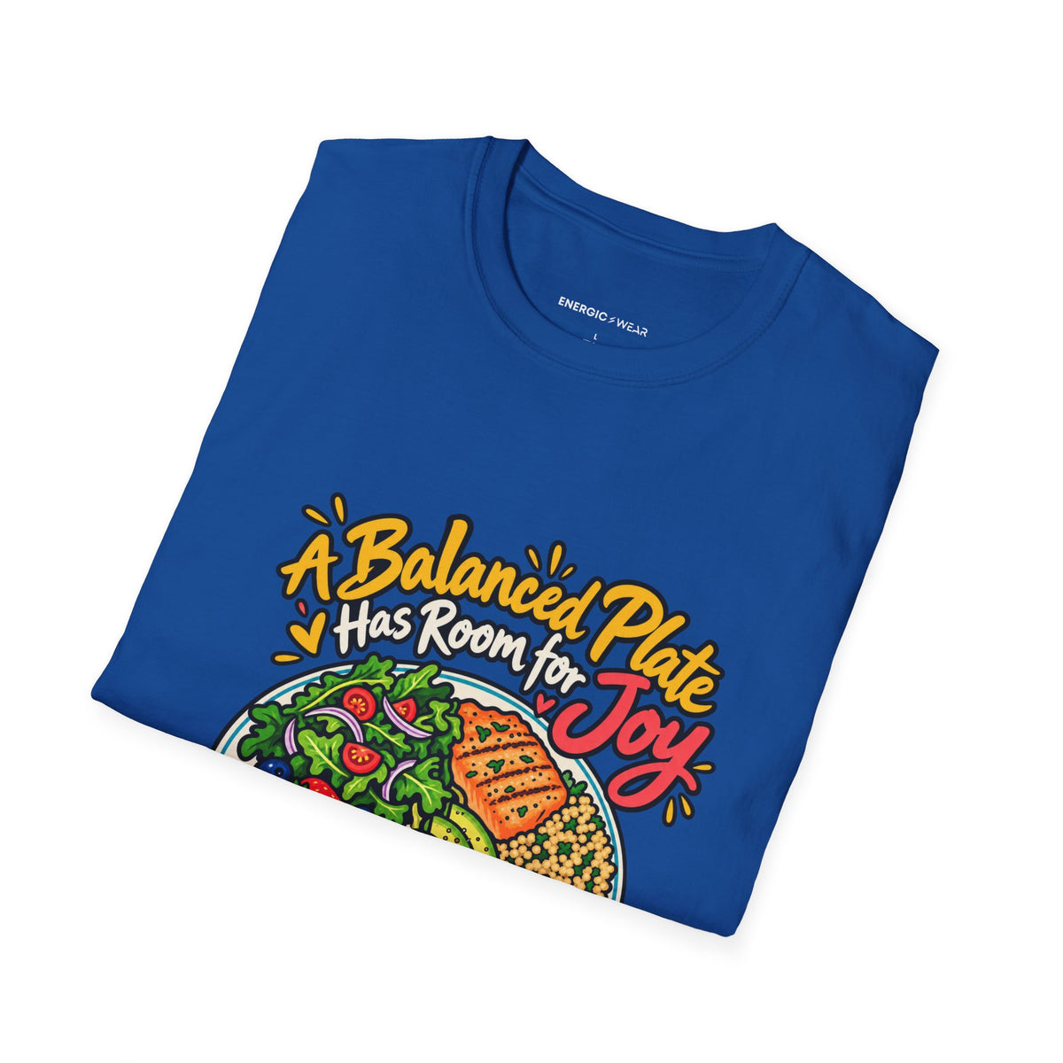 Graphic fitness T-shirt featuring the "A Balanced Plate Has Room for Joy" design.