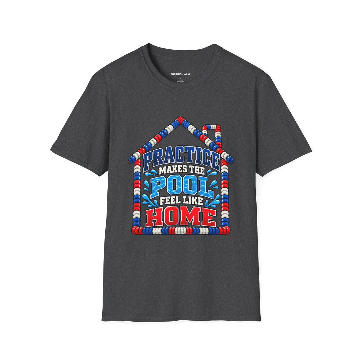 Graphic fitness T-shirt featuring the "Practice Makes the Pool Feel Like Home" design.