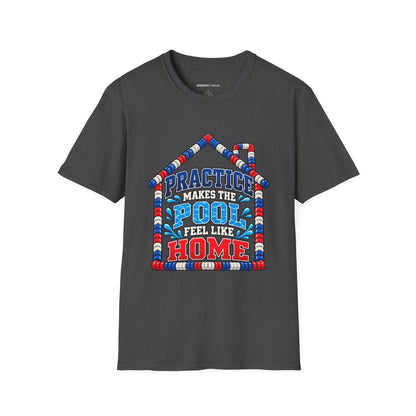 Graphic fitness T-shirt featuring the "Practice Makes the Pool Feel Like Home" design.