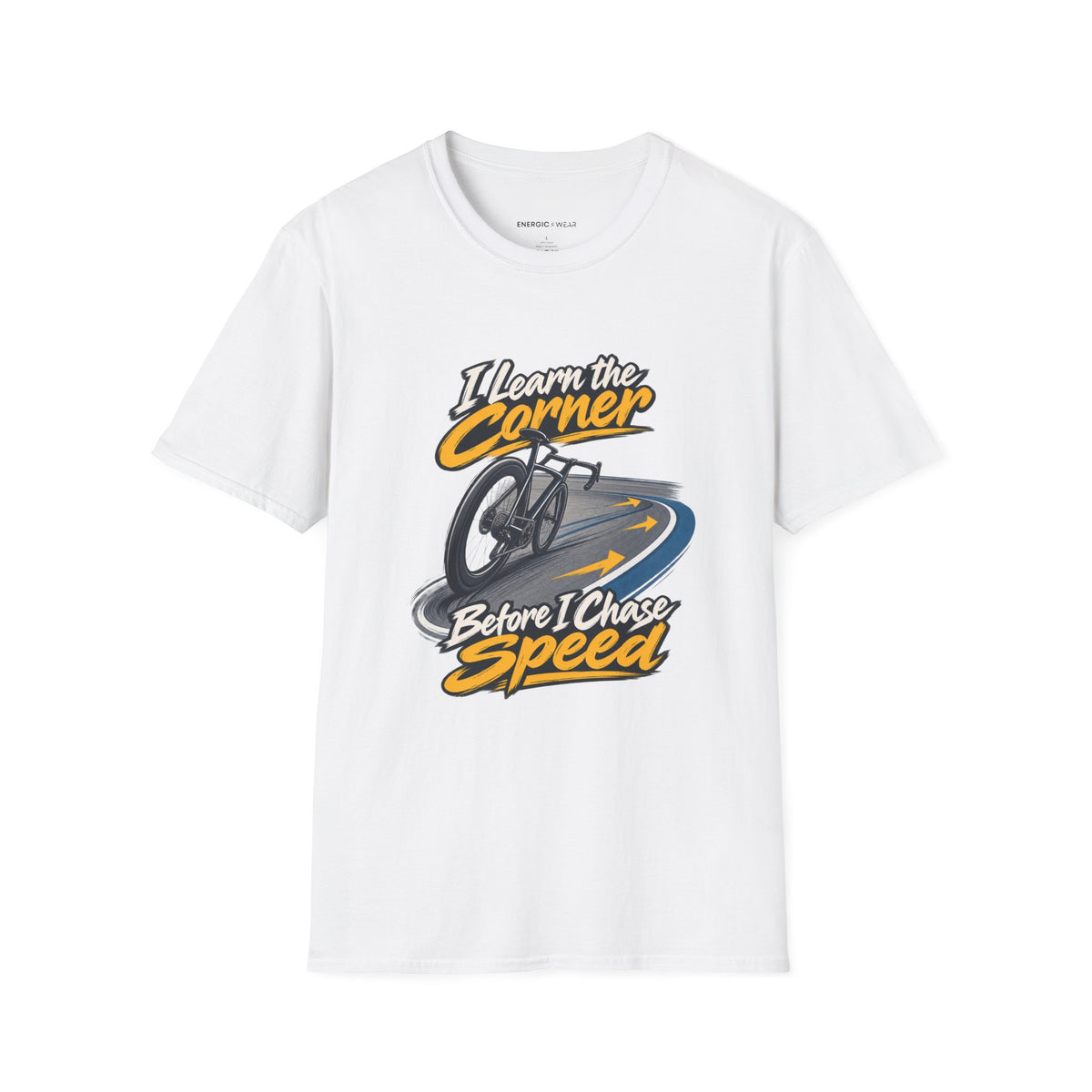 I Learn the Corner Before I Chase Speed T-Shirt