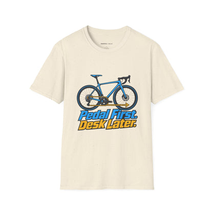 Pedal First Desk Later T-Shirt