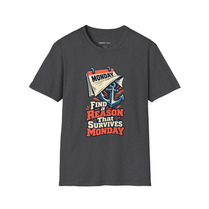 Graphic fitness T-shirt featuring the "Find a Reason That Survives Monday" design.