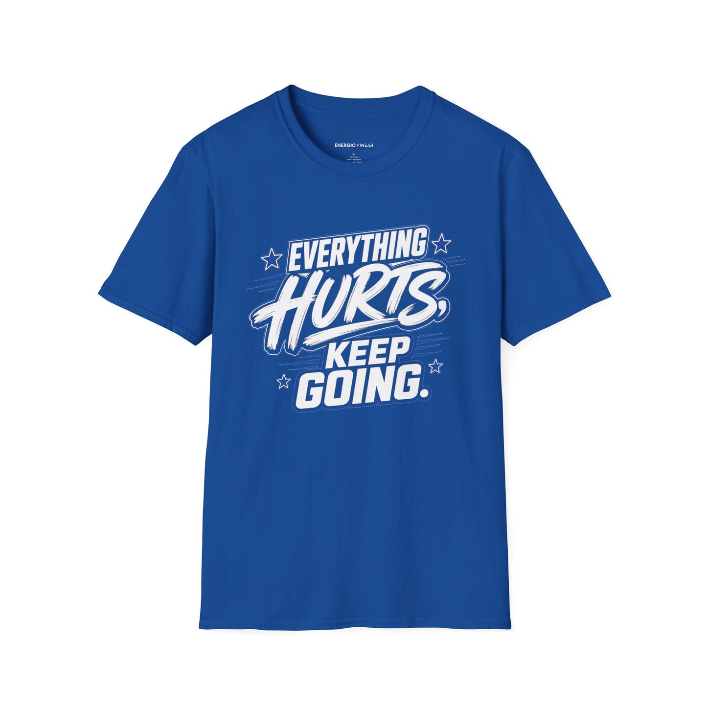 Everything Hurts, Keep Going T-Shirt