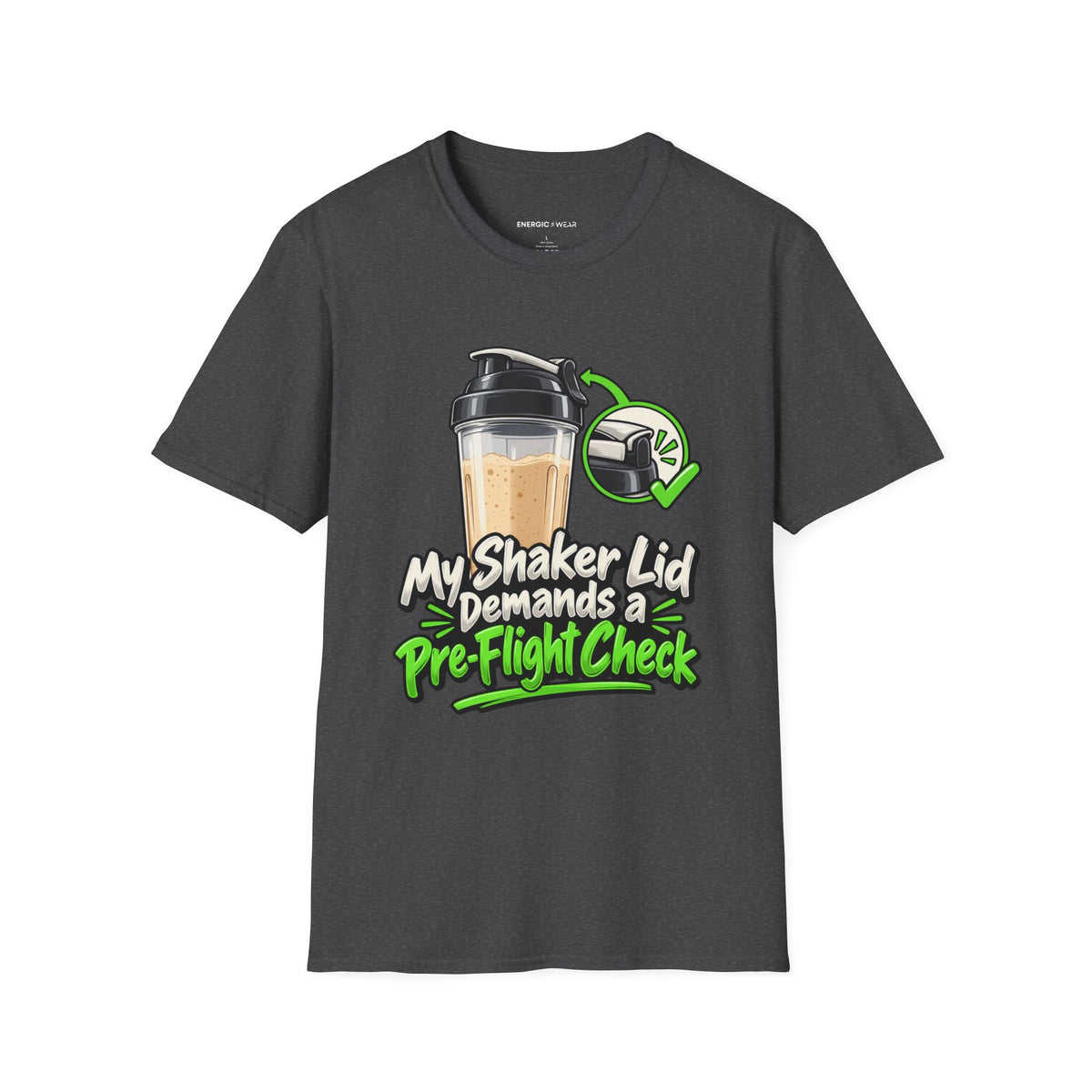 Graphic fitness T-shirt featuring the "My Shaker Lid Demands a Pre-Flight Check" design.