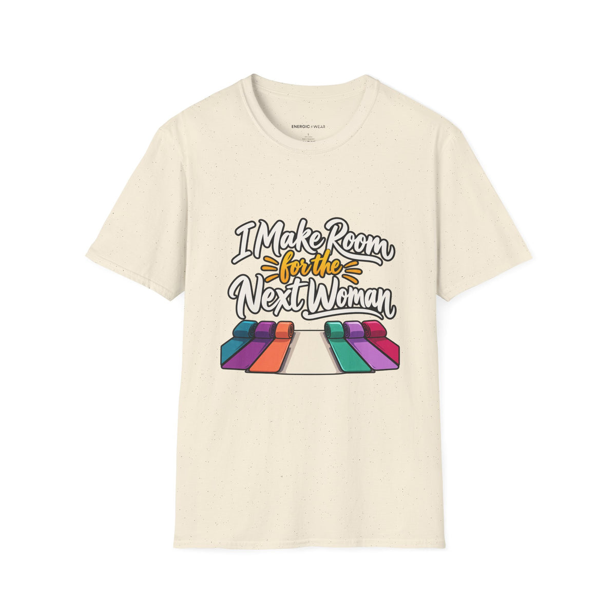 Graphic fitness T-shirt featuring the "I Make Room for the Next Woman" design.