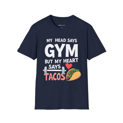My Head Says Gym But My Heart Says Tacos! TShirt – Funny Fitness Tee