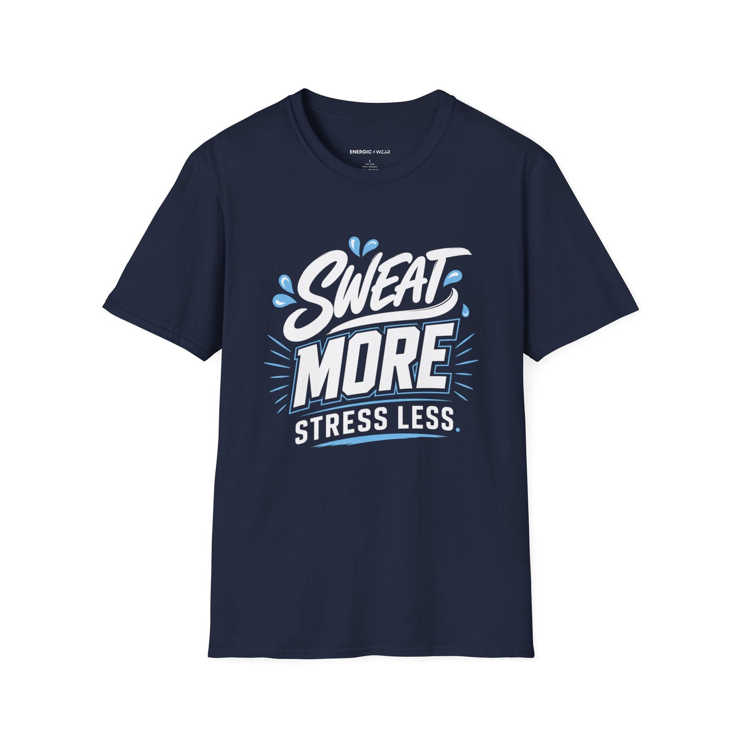 Sweat More, Stress Less T-Shirt