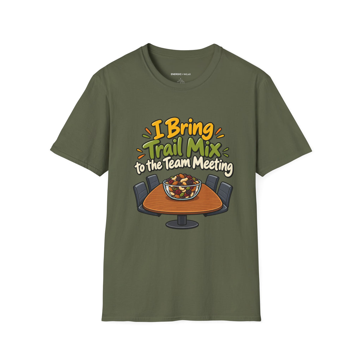 Graphic fitness T-shirt featuring the "I Bring Trail Mix to the Team Meeting" design.