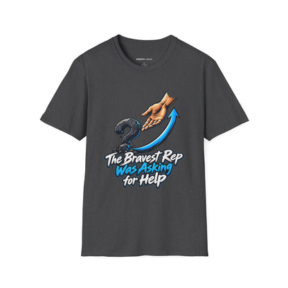 Graphic fitness T-shirt featuring the "The Bravest Rep Was Asking for Help" design.