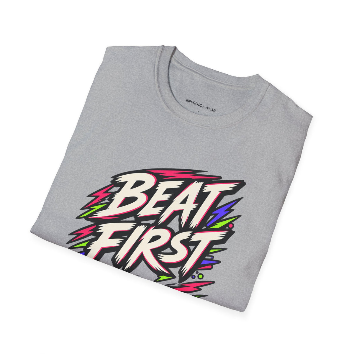 Graphic fitness T-shirt featuring the "Beat First, Excuses Later" design.