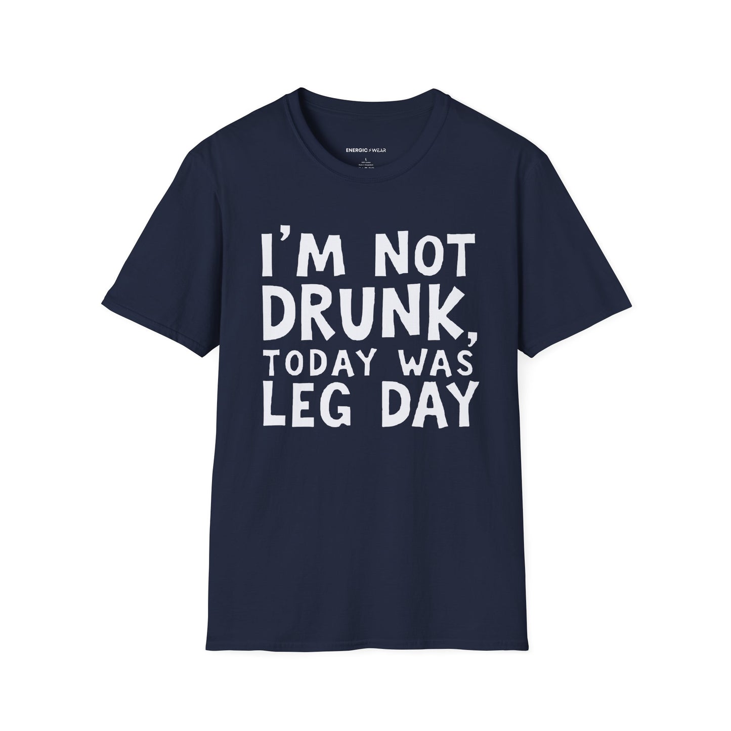 Im Not Drunk Today Was Leg Day! Funny Fitness Shirt
