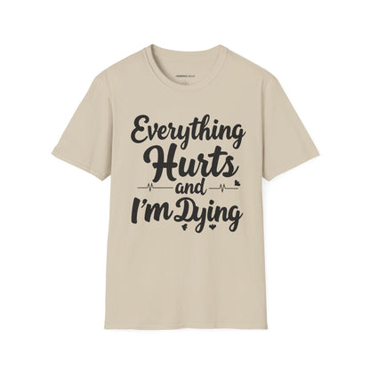 Everything HURTS AND I'M DYING! - Funny Fitness Tee