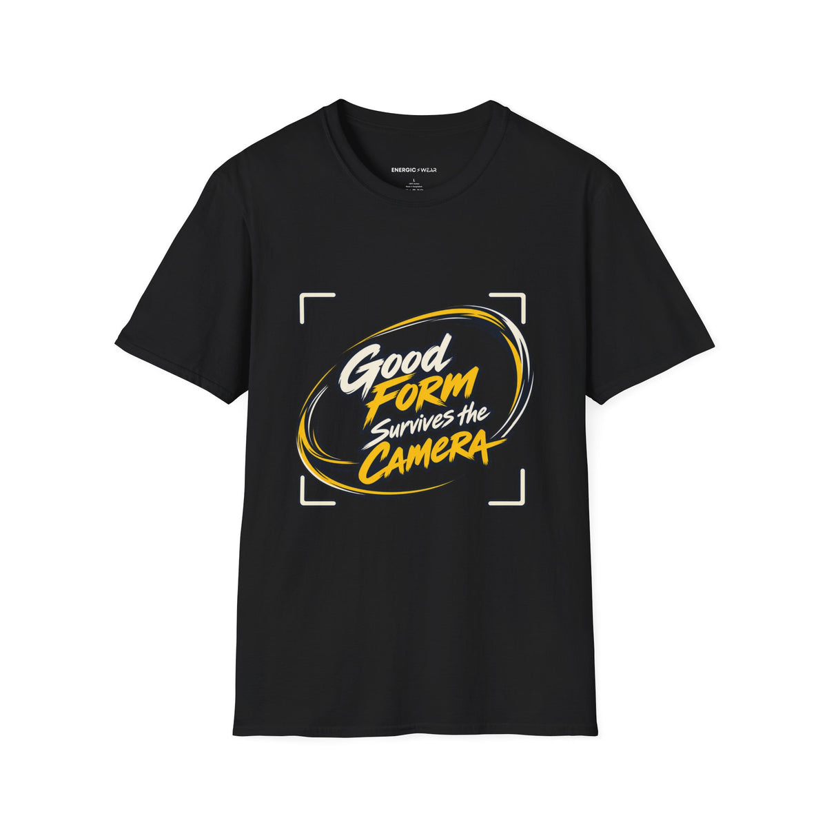Graphic fitness T-shirt featuring the "Good Form Survives the Camera" design.