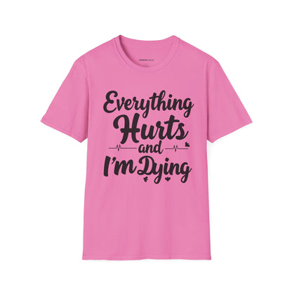 Everything HURTS AND I'M DYING! - Funny Fitness Tee