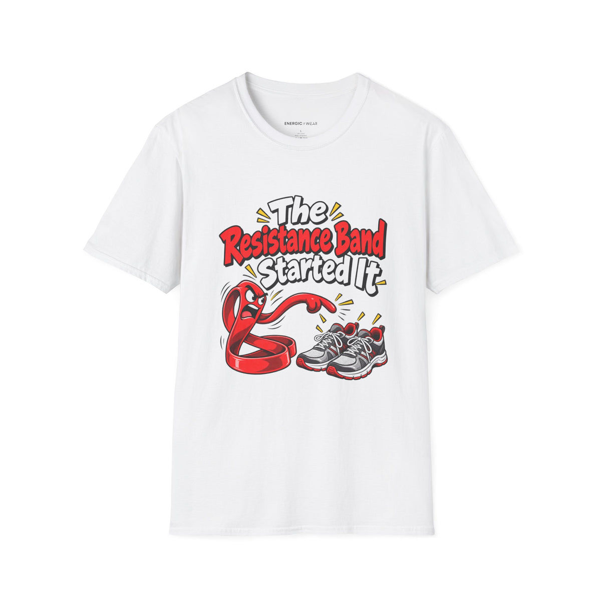 Graphic fitness T-shirt featuring the "The Resistance Band Started It" design.
