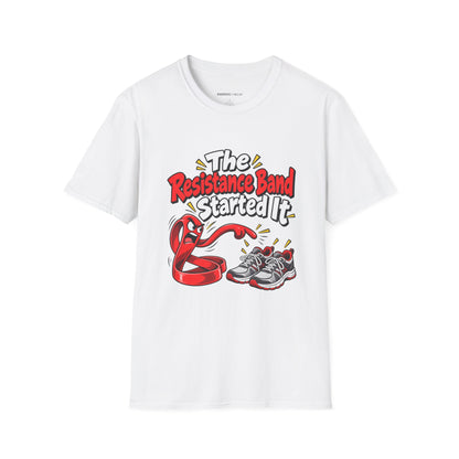 Graphic fitness T-shirt featuring the "The Resistance Band Started It" design.