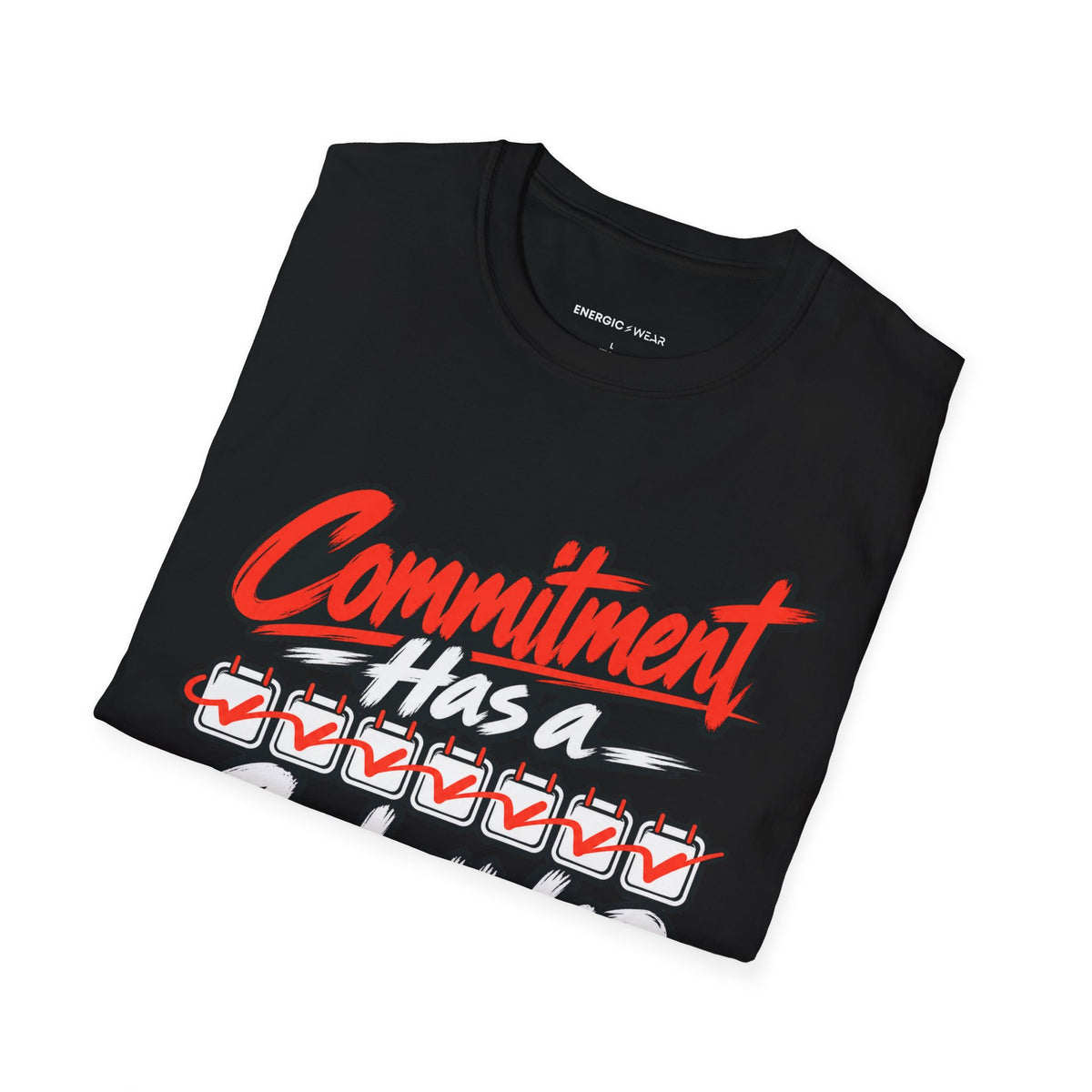 Graphic fitness T-shirt featuring the "Commitment Has a Calendar" design.