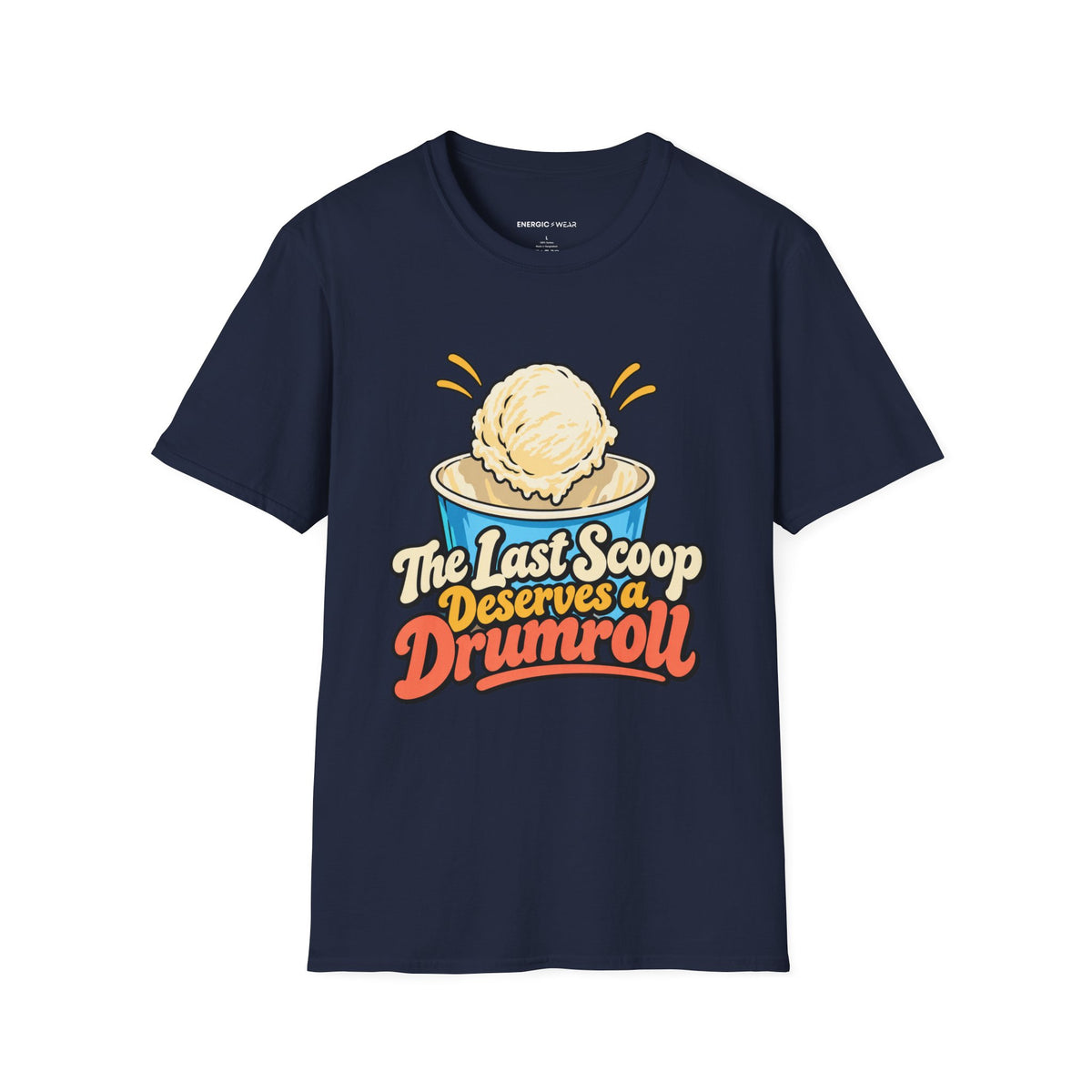 Graphic fitness T-shirt featuring the "The Last Scoop Deserves a Drumroll" design.