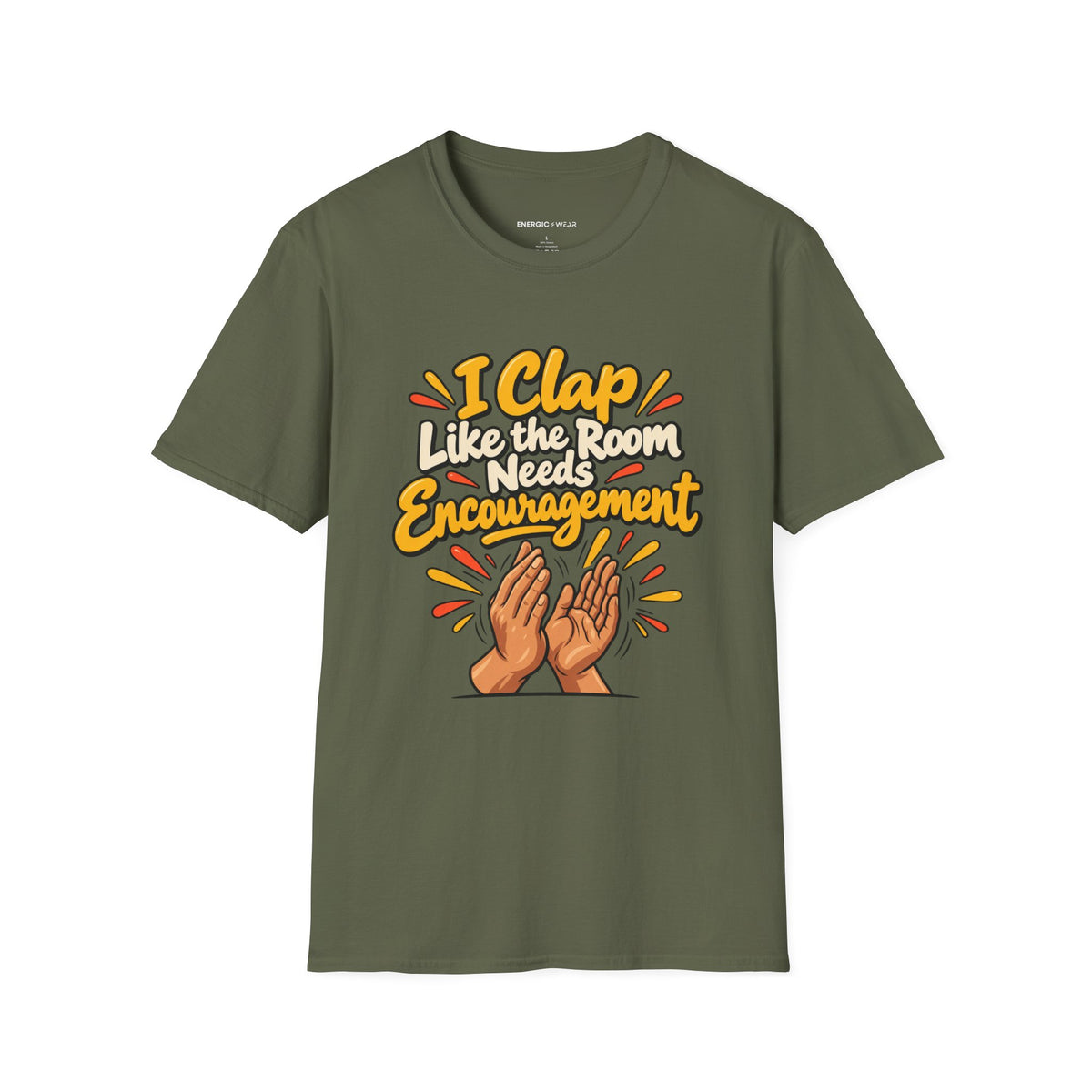 Graphic fitness T-shirt featuring the "I Clap Like the Room Needs Encouragement" design.