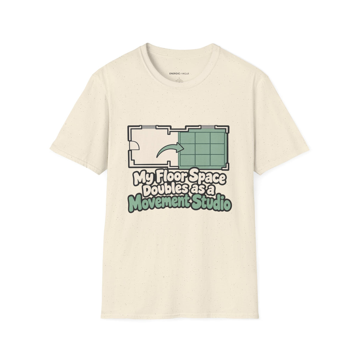 Graphic fitness T-shirt featuring the "My Floor Space Doubles as a Movement Studio" design.