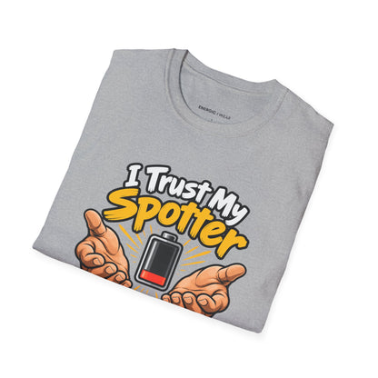 Graphic fitness T-shirt featuring the "I Trust My Spotter More Than My Phone Battery" design.