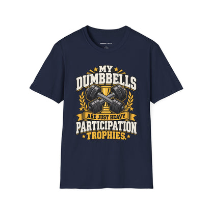 Graphic fitness T-shirt featuring the "My Dumbbells Are Just Heavy Participation Trophies" design.