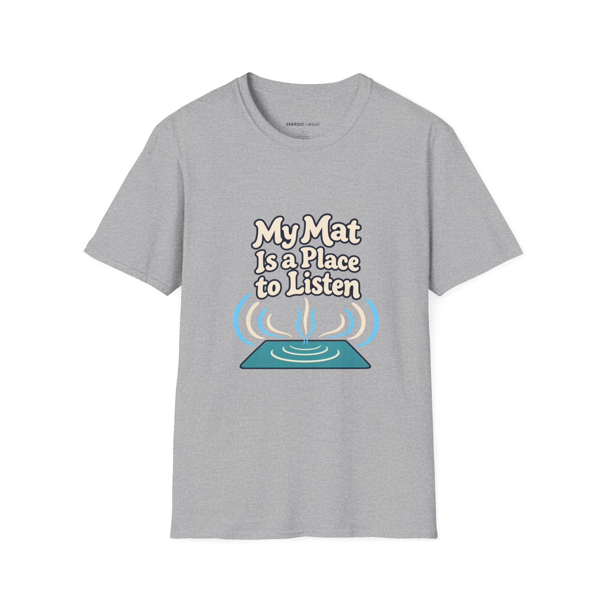 Graphic fitness T-shirt featuring the "My Mat Is a Place to Listen" design.