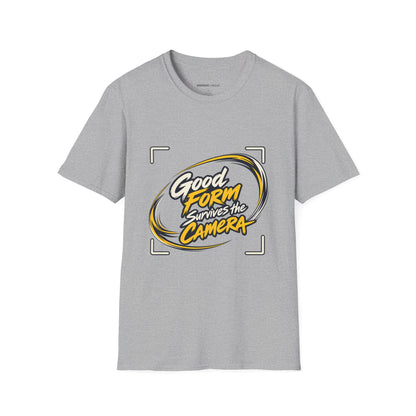 Graphic fitness T-shirt featuring the "Good Form Survives the Camera" design.