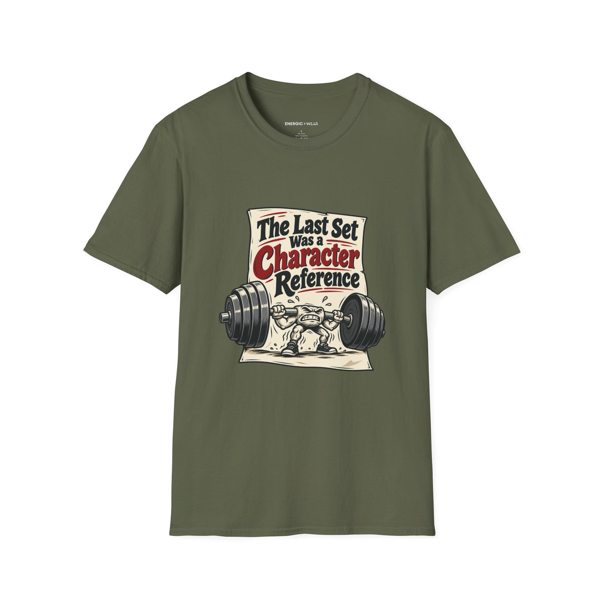 Graphic fitness T-shirt featuring the "The Last Set Was a Character Reference" design.