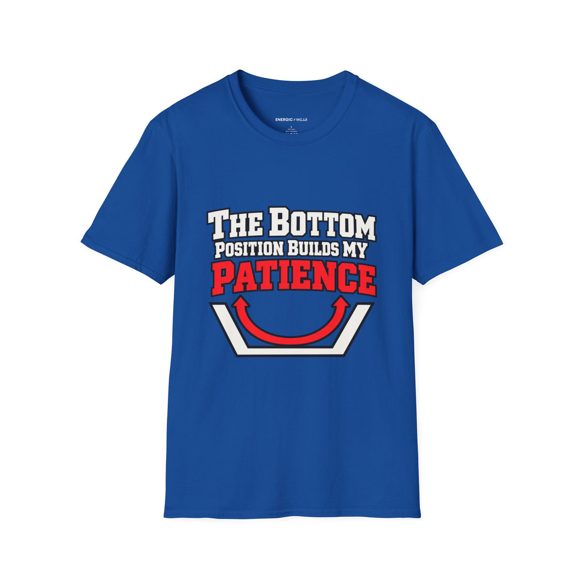 Graphic fitness T-shirt featuring the "The Bottom Position Builds My Patience" design.