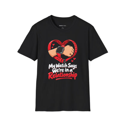 Graphic fitness T-shirt featuring the "My Watch Says We're in a Relationship" design.