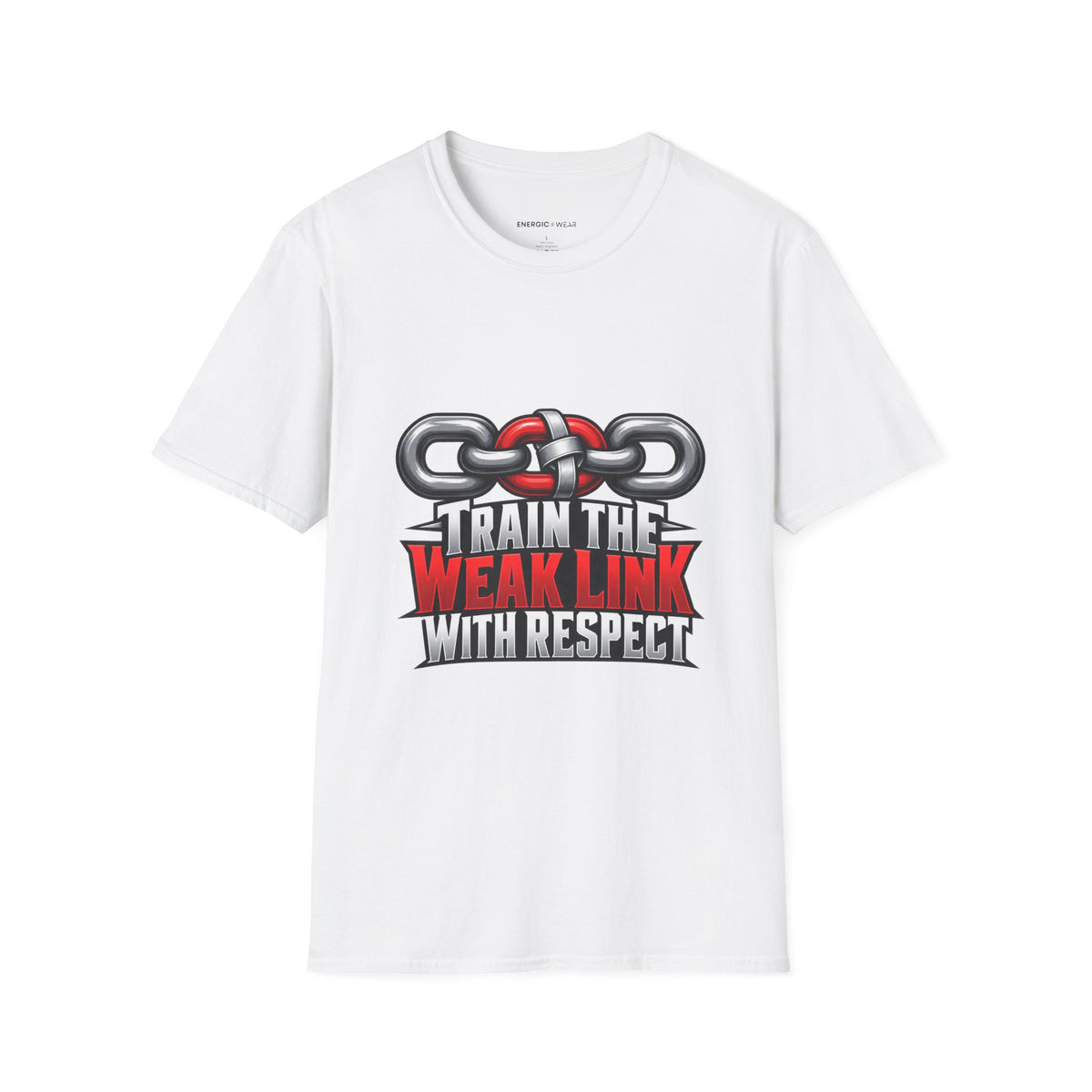 Graphic fitness T-shirt featuring the "Train the Weak Link With Respect" design.