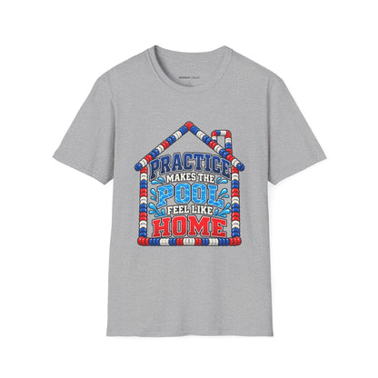 Graphic fitness T-shirt featuring the "Practice Makes the Pool Feel Like Home" design.