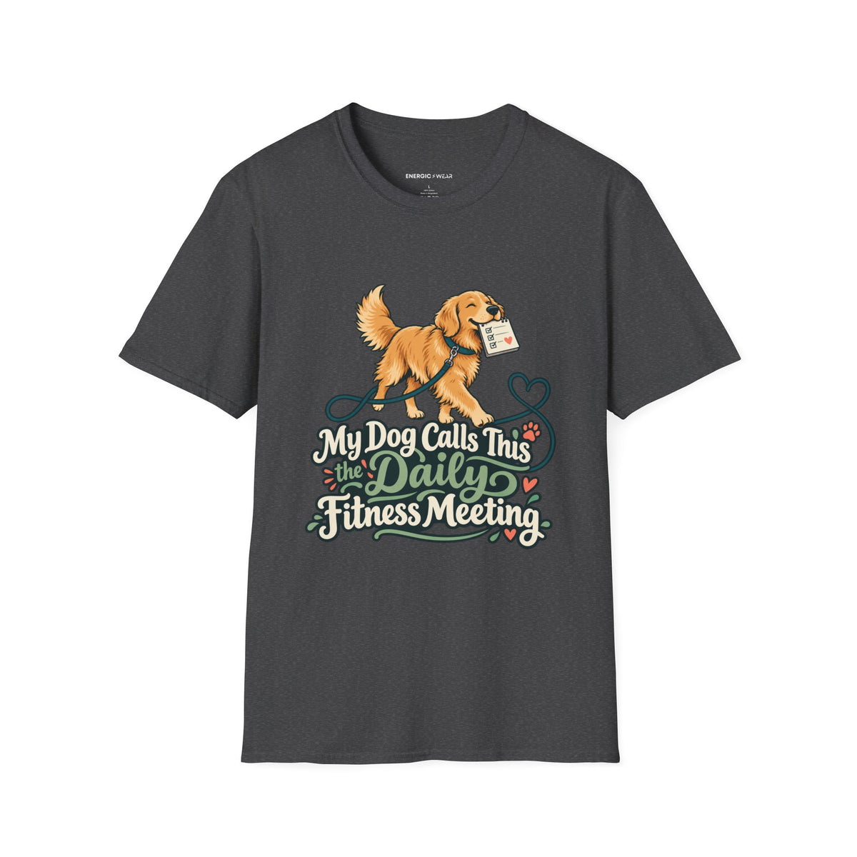 Graphic fitness T-shirt featuring the "My Dog Calls This the Daily Fitness Meeting" design.