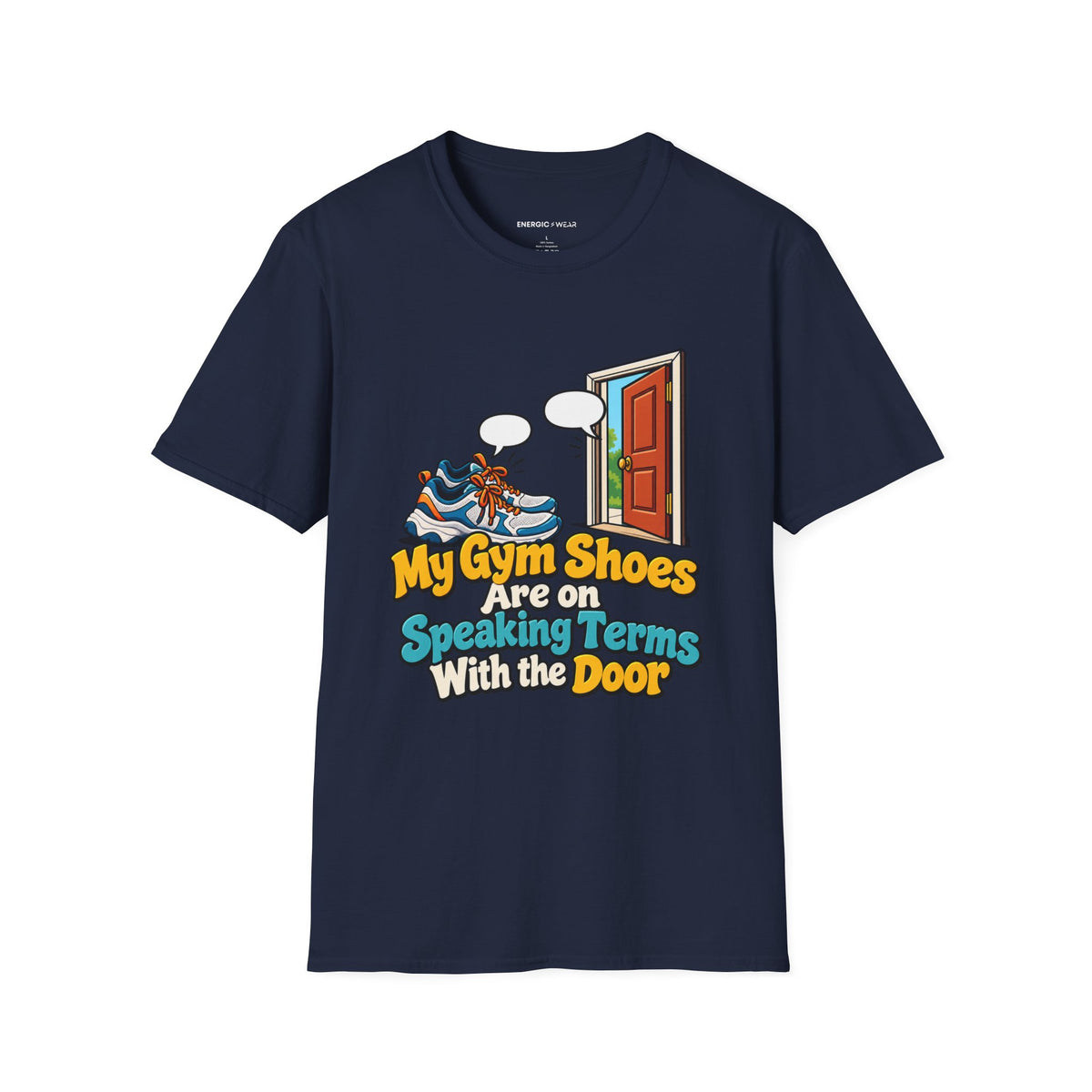 Graphic fitness T-shirt featuring the "My Gym Shoes Are on Speaking Terms with the Door" design.