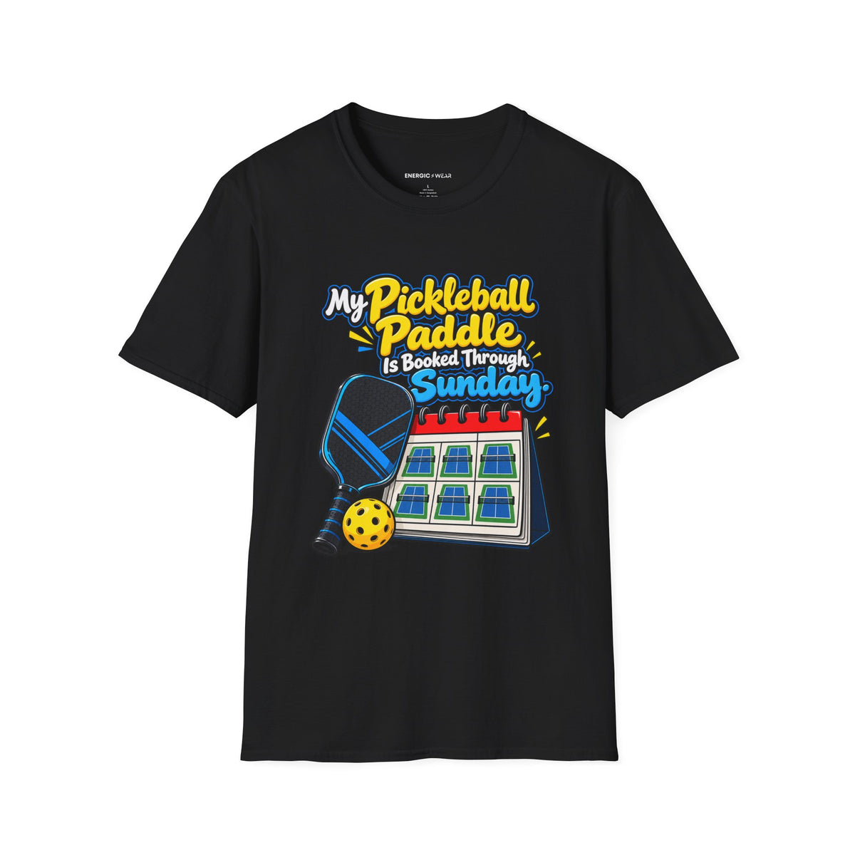 My Pickleball Paddle Is Booked Through Sunday T-Shirt