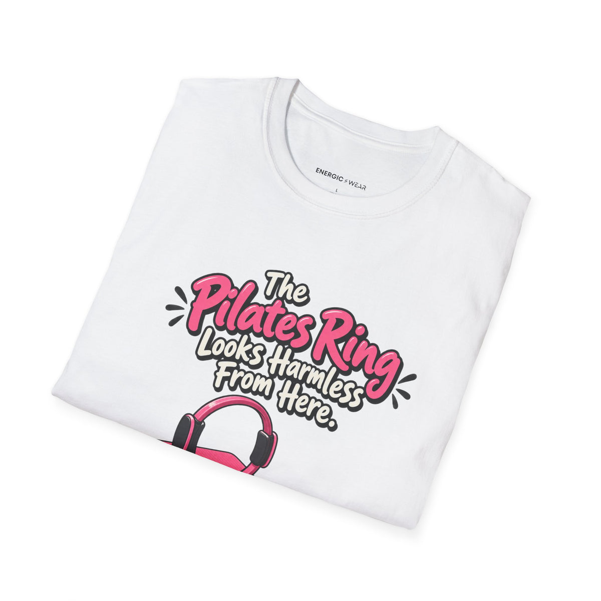 The Pilates Ring Looks Harmless From Here T-Shirt