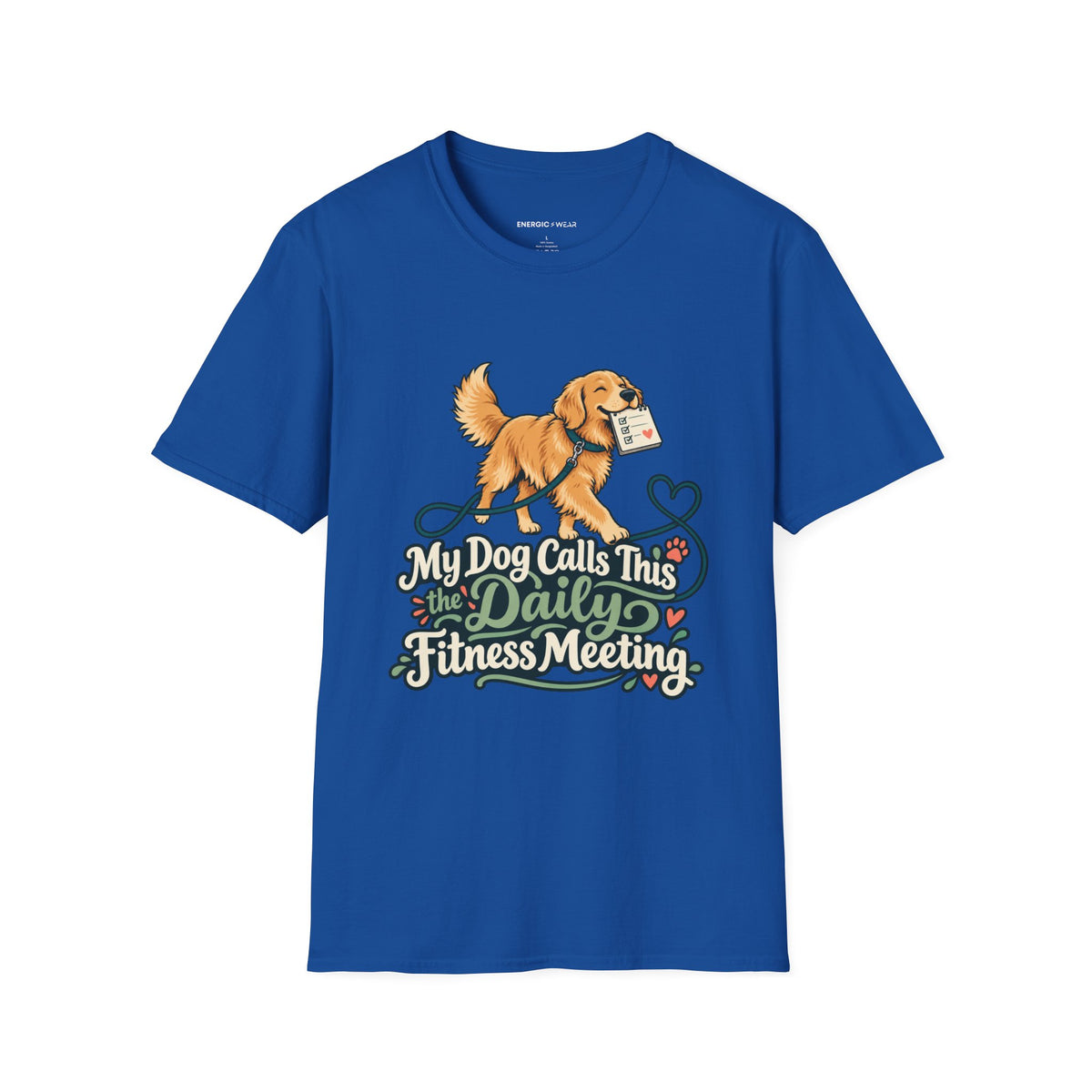 Graphic fitness T-shirt featuring the "My Dog Calls This the Daily Fitness Meeting" design.