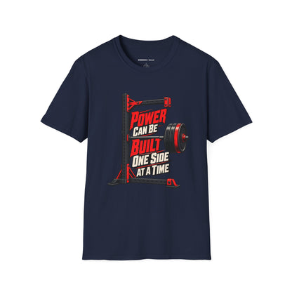 Graphic fitness T-shirt featuring the "Power Can Be Built One Side at a Time" design.
