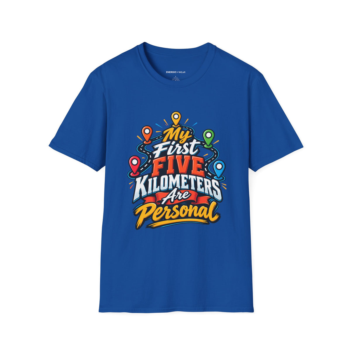 Graphic fitness T-shirt featuring the "My First Five Kilometers Are Personal" design.