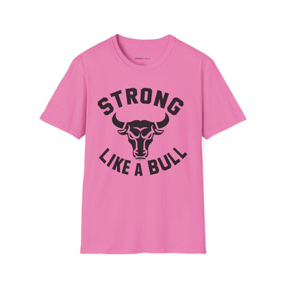 Strong Like A Bull! TShirt – Motivational Tee